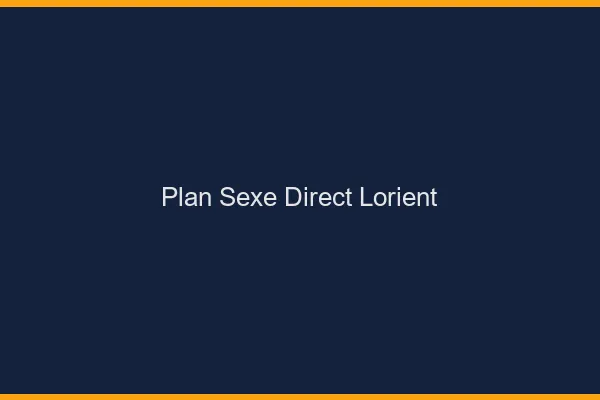 Plan sexe direct Lorient