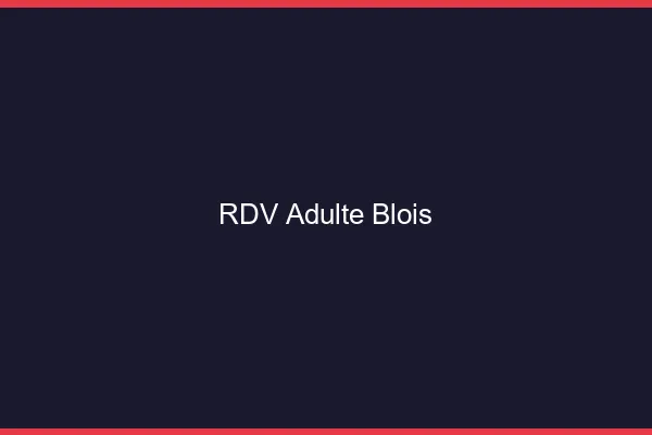 RDV adulte Blois