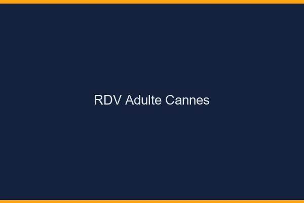 RDV adulte Cannes