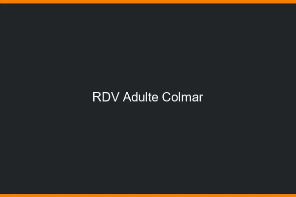 RDV adulte Colmar