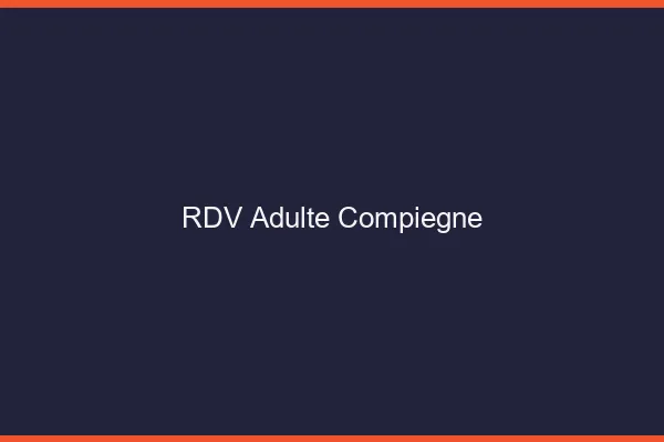 RDV adulte Compiègne