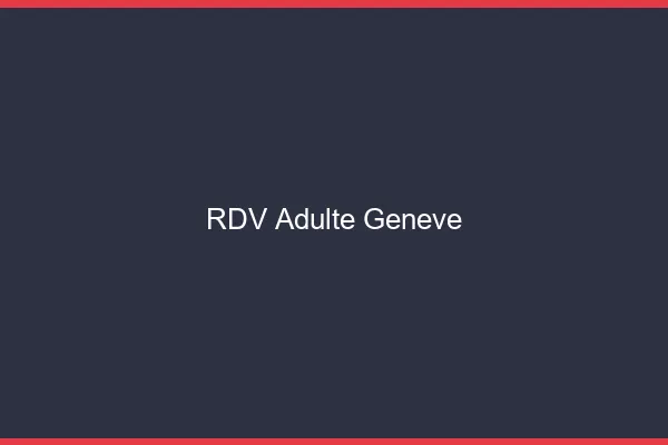 RDV adulte Genève