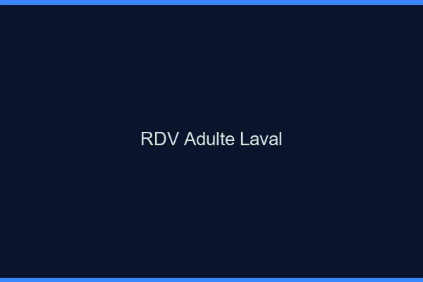 RDV adulte Laval