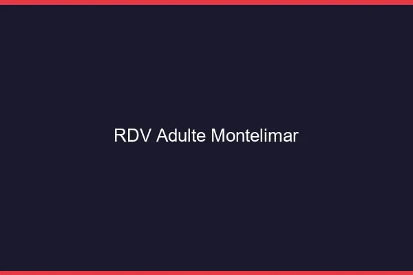RDV adulte Montélimar