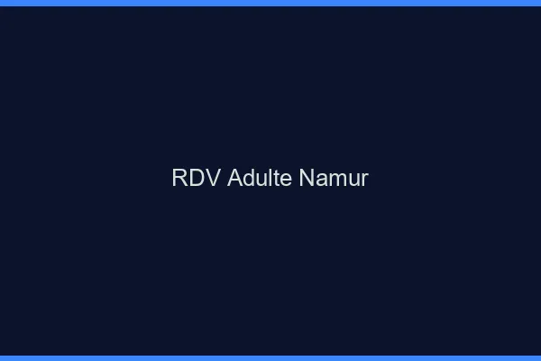RDV adulte Namur