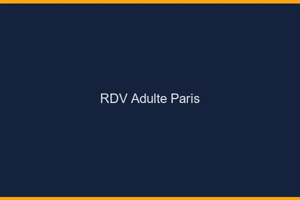 RDV adulte Paris