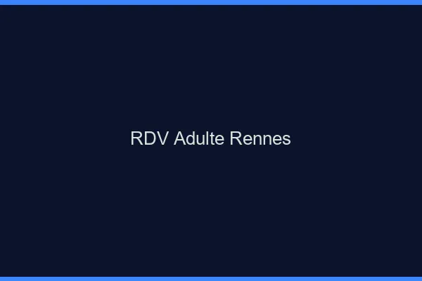 RDV adulte Rennes