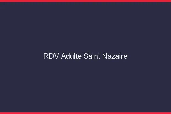 RDV adulte Saint-Nazaire