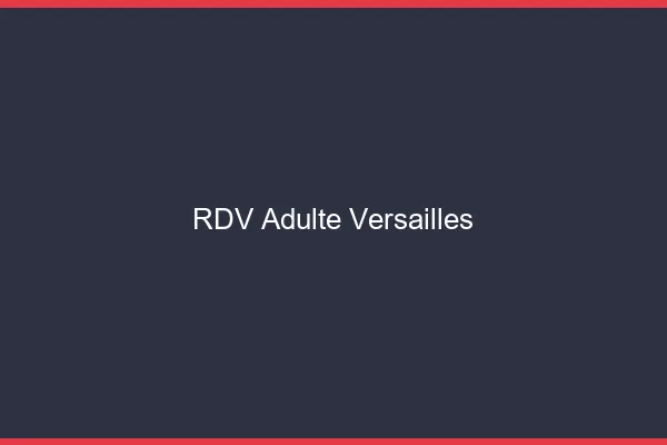 RDV adulte Versailles
