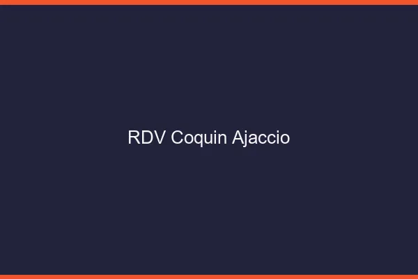 RDV coquin Ajaccio