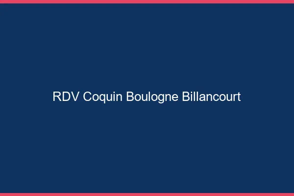 RDV coquin Boulogne-Billancourt