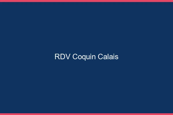 RDV coquin Calais