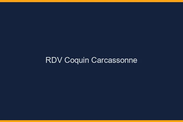 RDV coquin Carcassonne