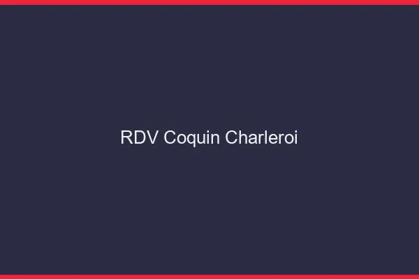 RDV coquin Charleroi