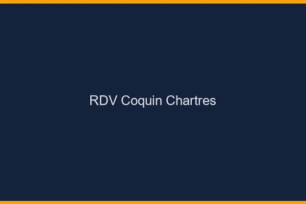 RDV coquin Chartres