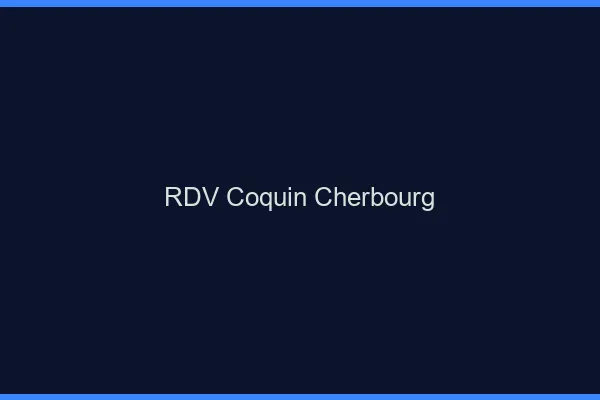 RDV coquin Cherbourg
