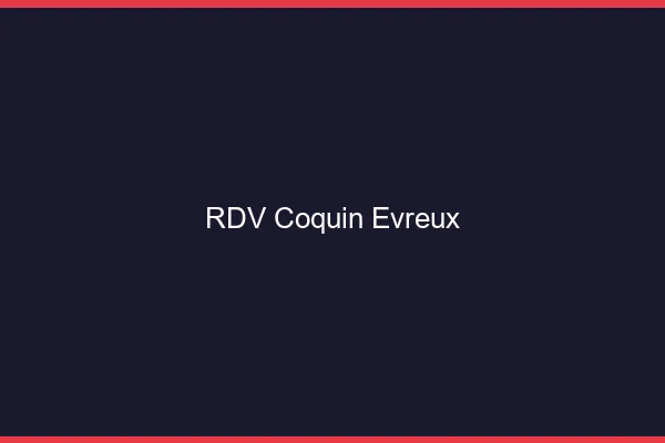 RDV coquin Évreux
