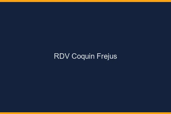 RDV coquin Fréjus