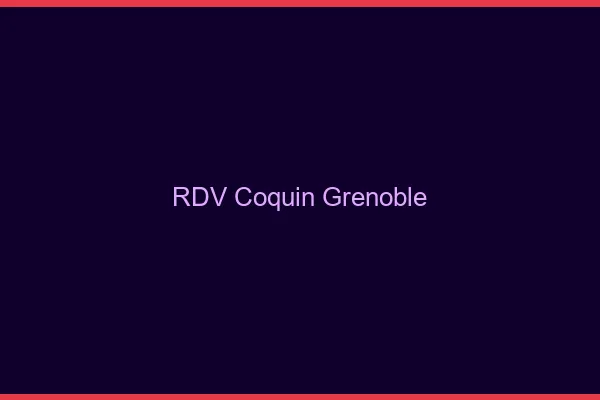 RDV coquin Grenoble
