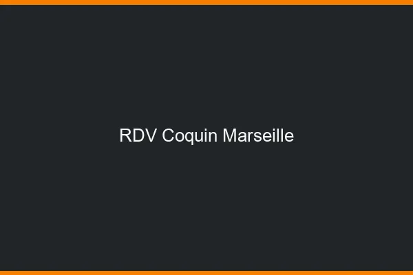 RDV coquin Marseille