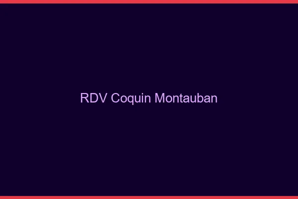 RDV coquin Montauban