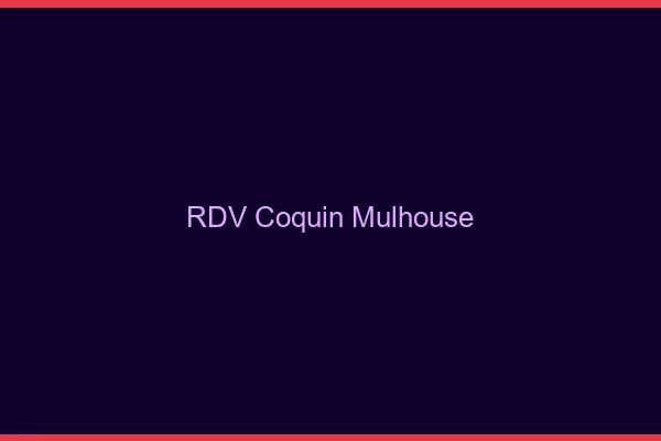 RDV coquin Mulhouse