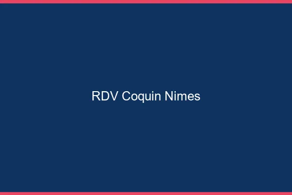 RDV coquin Nîmes