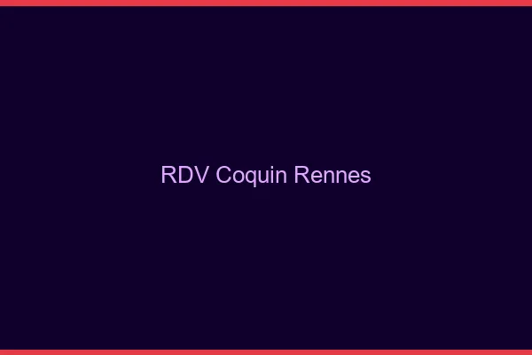 RDV coquin Rennes