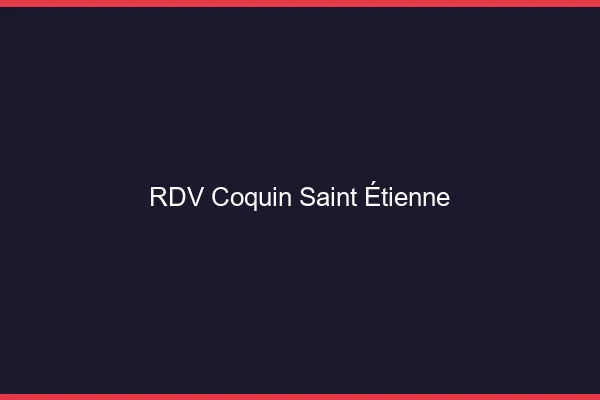 RDV coquin Saint-Étienne