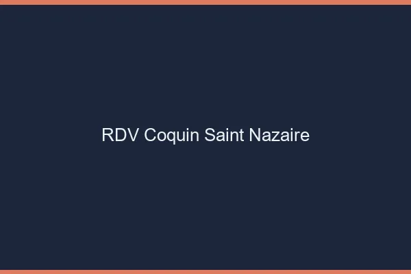 RDV coquin Saint-Nazaire