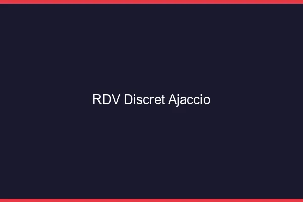 RDV discret Ajaccio