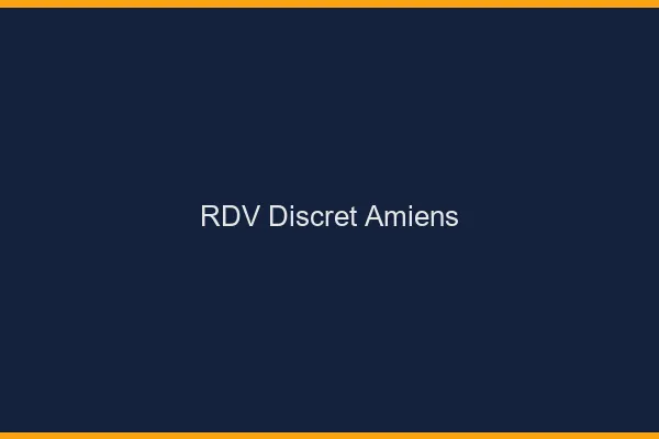 RDV discret Amiens