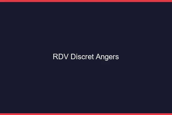 RDV discret Angers
