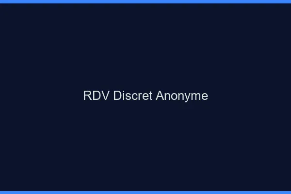 RDV discret anonyme