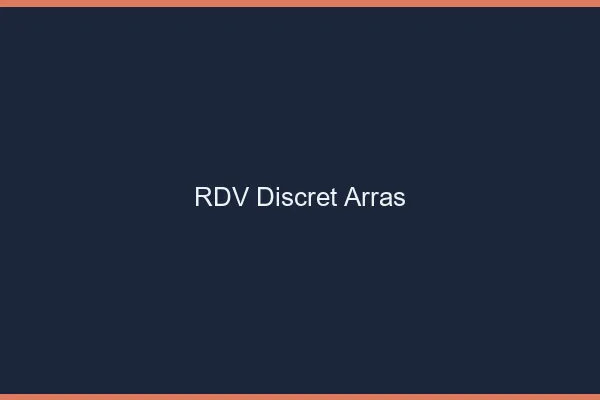 RDV discret Arras