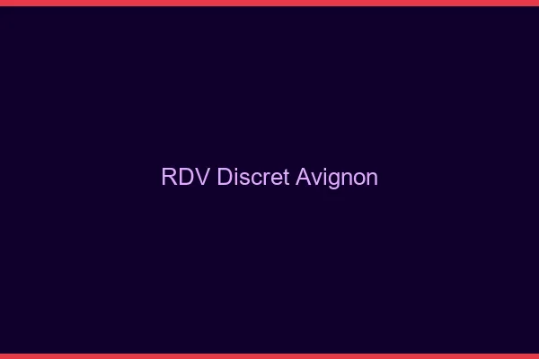 RDV discret Avignon