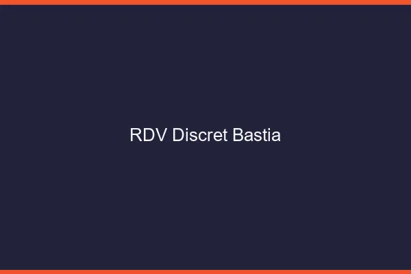 RDV discret Bastia