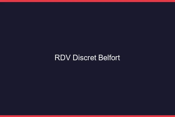 RDV discret Belfort
