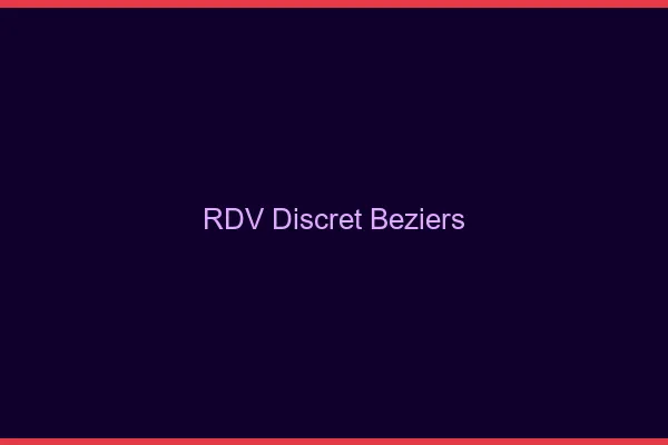 RDV discret Béziers