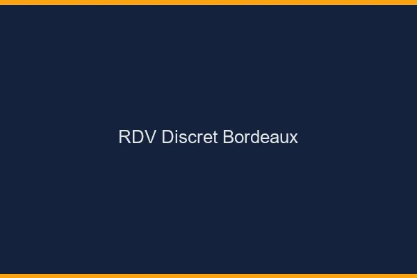 RDV discret Bordeaux