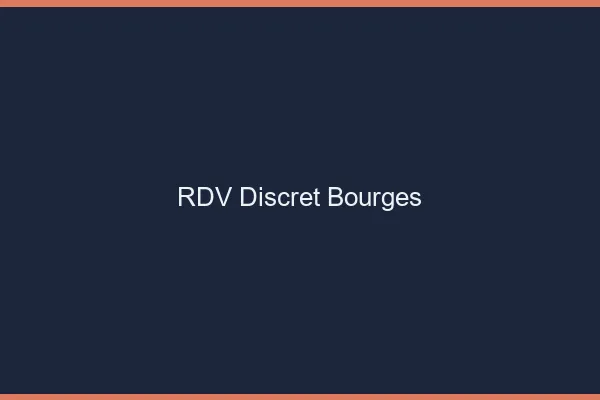 RDV discret Bourges