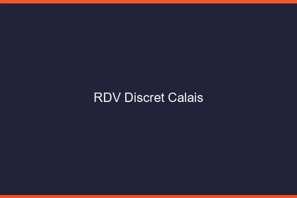 RDV discret Calais