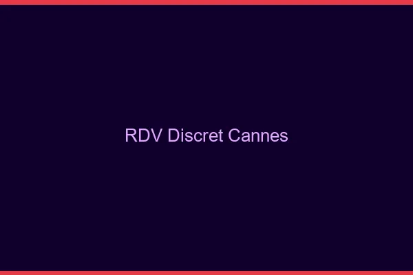 RDV discret Cannes