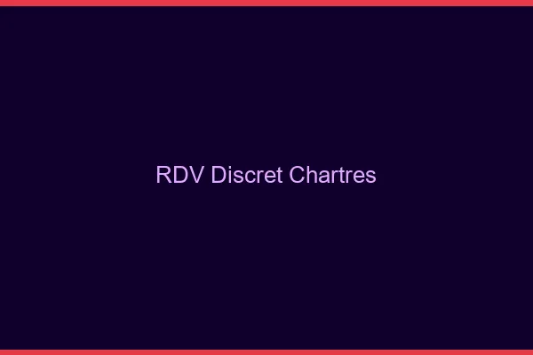 RDV discret Chartres