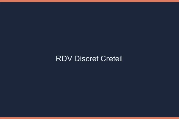RDV discret Créteil