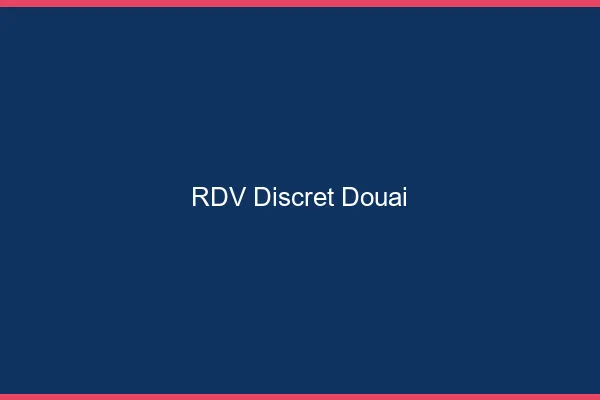 RDV discret Douai