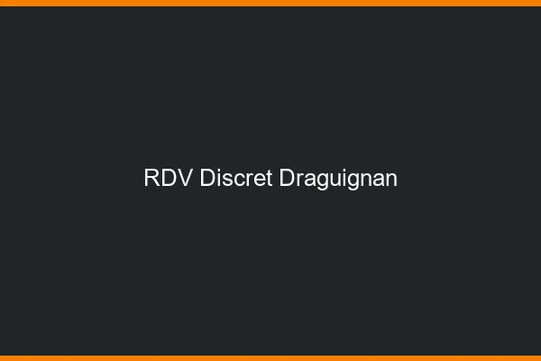 RDV discret Draguignan