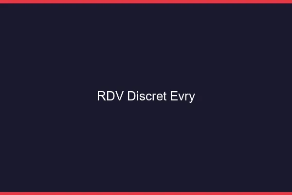 RDV discret Évry
