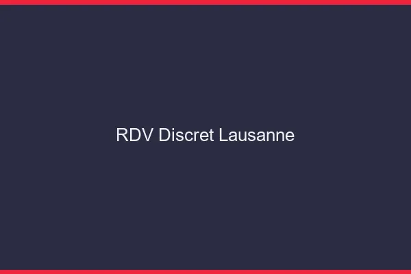 RDV discret Lausanne
