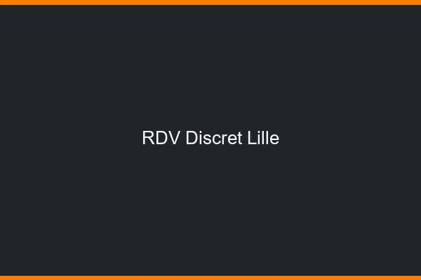 RDV discret Lille
